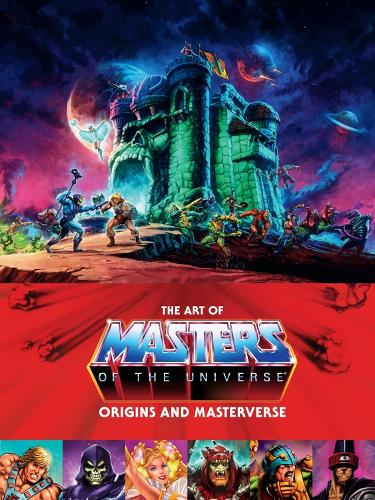 Бумажная книга «The Art Of Masters Of The Universe: Origins And Masterverse», автор Алекс Ирвайн - фото №1
