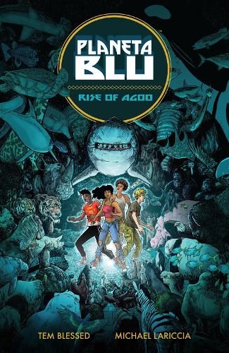 Бумажная книга «Planeta Blu Volume 1: Rise Of Agoo», автор Тем Блессед - фото №1