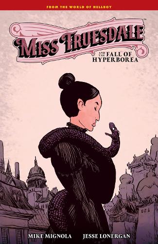 Паперова книга «Miss Truesdale And The Fall Of Hyperborea», авторів Клем Робінс, Джессі Лонерган, Майк Міньйола - фото №1