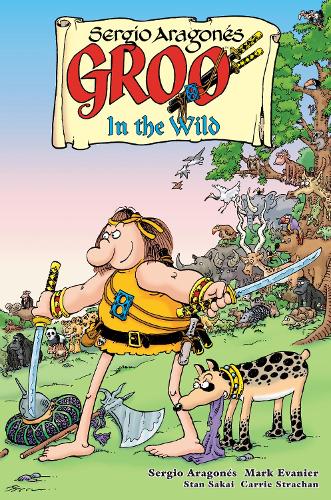 Бумажная книга «Groo: In The Wild», авторов Марк Эваньер, Серхио Арагонес - фото №1