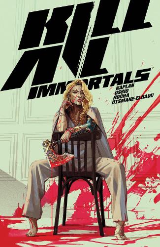 Бумажная книга «Kill All Immortals», авторов Фико Оссио, Тьяго Роча, Зак Каплан - фото №1