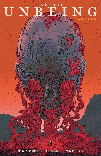 Бумажная книга «Into the Unbeing Volume 1», авторов Хейден Шерман, Джим Кэмпбелл, Зак Томпсон - фото №1