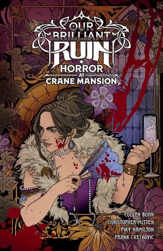 Бумажная книга «Our Brilliant Ruin: Horror at Crane Mansion», авторов Кристофер Миттен, Каллен Банн, Пики Гамильтон - фото №1