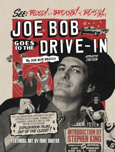 Бумажная книга «Joe Bob Goes to the Drive-In (Updated Edition)», авторов ДжоБоб Бриггс, Майк Нортон, Стивен Кинг - фото №1