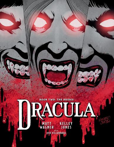 Бумажная книга «Dracula Book 2: The Brides», авторов Хосе Вильяррубия, Келли Джонс, Мэтт Вагнер - фото №1