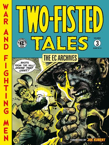 Паперова книга «The EC Archives: Two-Fisted Tales Volume 3», авторів Гарві Курцман, Джек Девіс, Воллі Вуд - фото №1