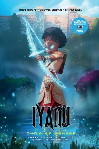 Бумажная книга «Iyanu: Child of Wonder Library Edition Volume 1», автор Рой Окупе - фото №1