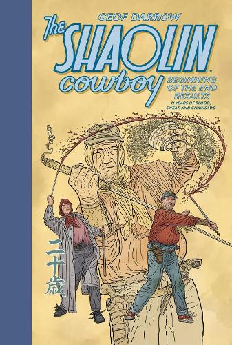 Бумажная книга «The Shaolin Cowboy: Beginning of the End Results - 21 Years of Blood, Sweat, and Chainsaws», автор Джеф Дэрроу - фото №1