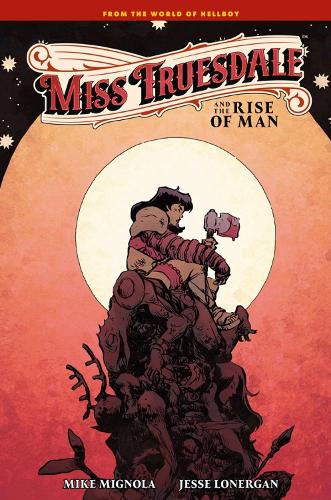 Бумажная книга «Miss Truesdale and the Rise of Man», авторов Клем Робинс, Джесси Лонерган, Майк Миньйола - фото №1