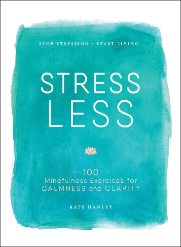 Паперова книга «Stress Less: Stop Stressing, Start Living», автор Кейт Хенлі - фото №1