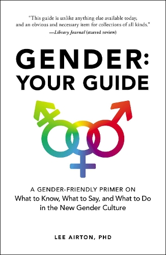Паперова книга «Gender: Your Guide: A Gender-Friendly Primer on What to Know, What to Say, and What to Do in the New Gender Culture», автор Лі Ейртон - фото №1