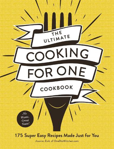 Паперова книга «The Ultimate Cooking for One Cookbook: 175 Super Easy Recipes Made Just for You», автор Джоан Зіск - фото №1