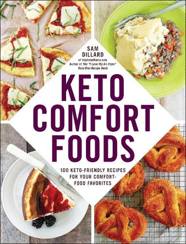 Бумажная книга «Keto Comfort Foods: 100 Keto-Friendly Recipes for Your Comfort-Food Favorites», автор Сэм Диллард - фото №1