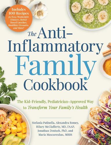 Бумажная книга «The Anti-Inflammatory Family Cookbook: The Kid-Friendly, Pediatrician-Approved Way to Transform Your Family's Health», авторов Александра Роми, Джонатан Дойч - фото №1