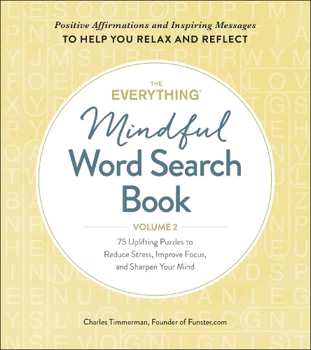 [object Object] «The Everything Mindful Word Search Book, Volume 2: 75 Uplifting Puzzles to Reduce Stress, Improve Focus, and Sharpen Your Mind», автор Чарльз Тіммерман - фото №1