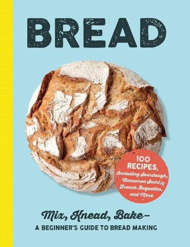 [object Object] «Bread: Mix, Knead, Bake—A Beginner's Guide to Bread Making», автор Adams Media - фото №1
