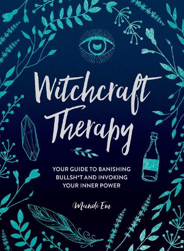 Паперова книга «Witchcraft Therapy: Your Guide to Banishing Bullsh*t and Invoking Your Inner Power», автор Менді Ем - фото №1