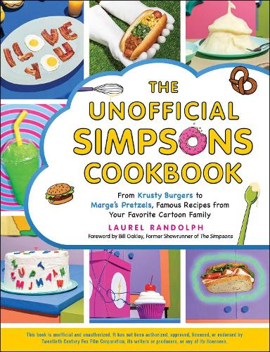 [object Object] «The Unofficial Simpsons Cookbook: From Krusty Burgers to Marge's Pretzels, Famous Recipes from Your Favorite Cartoon Family», автор Лорел Рендольф - фото №1