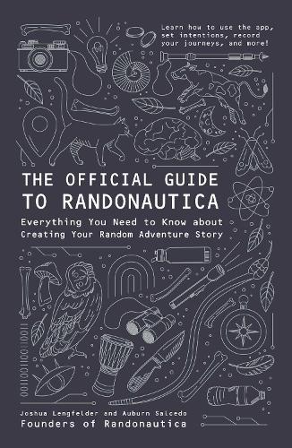 Паперова книга «The Official Guide to Randonautica: Everything You Need to Know about Creating Your Random Adventure Story», авторів Оберн Сальседо, Джошуа Ленгфельдер - фото №1