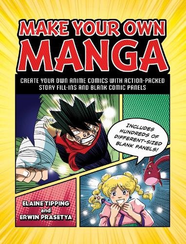 Бумажная книга «Make Your Own Manga: Create Your Own Anime Comics with Action-Packed Story Fill-Ins and Blank Comic Panels», авторов Элейн Типпинг, Эрвин Прасетия - фото №1