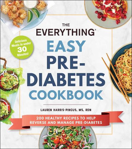 Паперова книга «The Everything Easy Pre-Diabetes Cookbook: 200 Healthy Recipes to Help Reverse and Manage Pre-Diabetes», автор Лорен Гарріс-Пінкус - фото №1