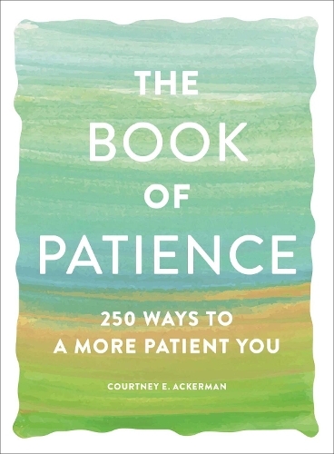 Паперова книга «The Book of Patience: 250 Ways to a More Patient You», автор Кортні Е. Акерман - фото №1