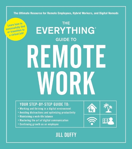 [object Object] «The Everything Guide to Remote Work: The Ultimate Resource for Remote Employees, Hybrid Workers, and Digital Nomads», автор Джилл Даффи - фото №1