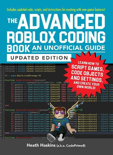 [object Object] «The Advanced Roblox Coding Book: An Unofficial Guide, Updated Edition: Learn How to Script Games, Code Objects and Settings, and Create Your Own World!», автор Хіт Хаскінс - фото №1