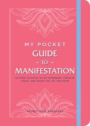 Паперова книга «My Pocket Guide to Manifestation: Anytime Activities to Set Intentions, Visualize Goals, and Create the Life You Want», автор Келсі Аїда Руалдес - фото №1