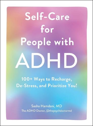 Паперова книга «Self-Care for People with ADHD: 100+ Ways to Recharge, De-Stress, and Prioritize You!», автор Саша Хамдані - фото №1