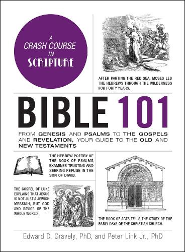 Бумажная книга «Bible 101: From Genesis and Psalms to the Gospels and Revelation, Your Guide to the Old and New Testaments», авторов Эдвард Д. Грейвли, Питер Линк - фото №1