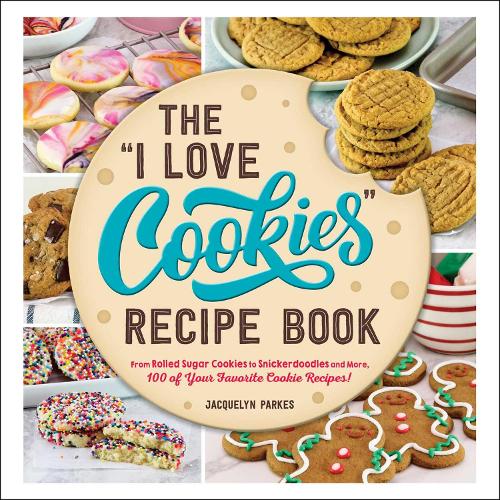 Бумажная книга «The "I Love Cookies" Recipe Book: From Rolled Sugar Cookies to Snickerdoodles and More, 100 of Your Favorite Cookie Recipes!», автор Жаклин Паркес - фото №1