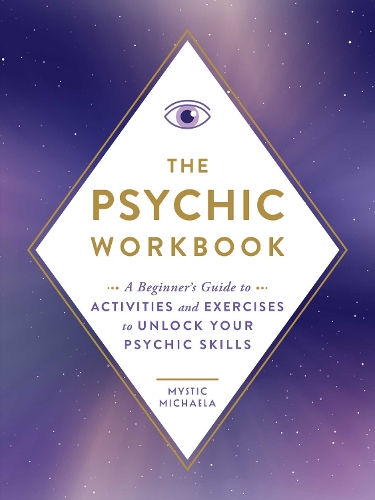 Бумажная книга «The Psychic Workbook: A Beginner's Guide to Activities and Exercises to Unlock Your Psychic Skills», автор Мистик Микаэла - фото №1