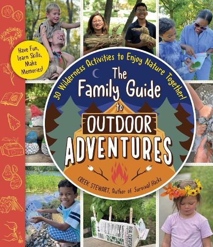 Паперова книга «The Family Guide to Outdoor Adventures: 30 Wilderness Activities to Enjoy Nature Together!», автор Крік Стюарт - фото №1