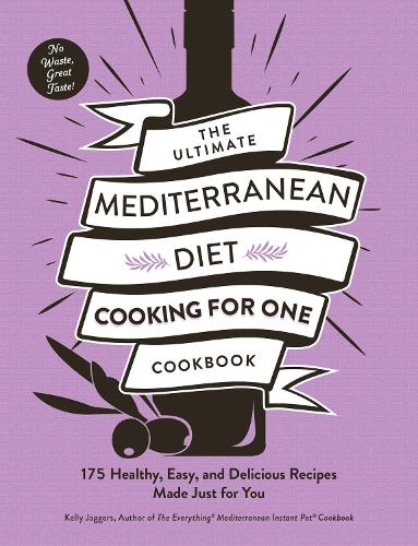 Паперова книга «The Ultimate Mediterranean Diet Cooking for One Cookbook: 175 Healthy, Easy, and Delicious Recipes Made Just for You», автор Келлі Джаггерс - фото №1