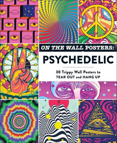 Паперова книга «On the Wall Posters: Psychedelic: 30 Trippy Wall Posters to Tear Out and Hang Up», автор Adams Media - фото №1