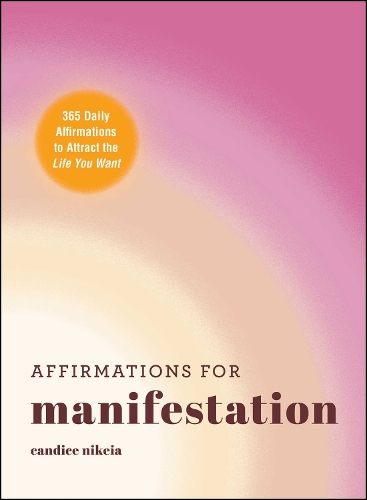 Паперова книга «Affirmations for Manifestation: 365 Daily Affirmations to Attract the Life You Want», автор Кендіс Нікейя - фото №1