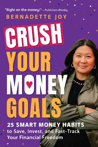 Paper book «CRUSH Your Money Goals: 25 Smart Money Habits to Save, Invest, and Fast-Track Your Financial Freedom», author Bernadette Joy - фото №1
