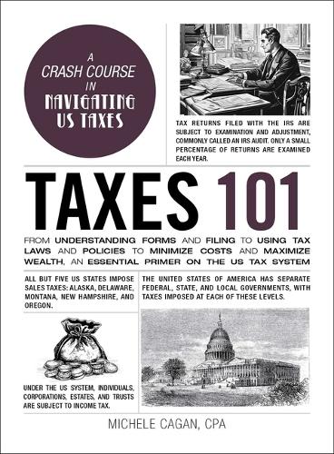 Paper book «Taxes 101: From Understanding Forms and Filing to Using Tax Laws and Policies to Minimize Costs and Maximize Wealth, an Essential Primer on the US Tax System», author Michele Cagan - фото №1