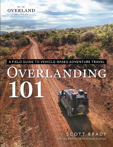 Бумажная книга «Overlanding 101: A Field Guide to Vehicle-Based Adventure Travel», автор Скотт Брейди - фото №1