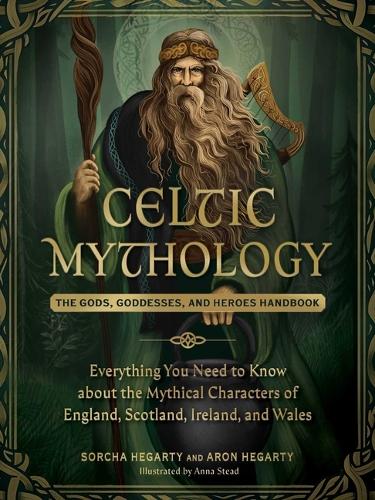Бумажная книга «Celtic Mythology: The Gods, Goddesses, and Heroes Handbook», авторов Арон Хегарти, Сорча Хегарти - фото №1