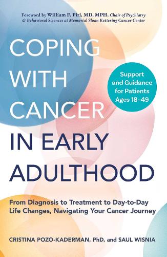 Бумажная книга «Coping with Cancer in Early Adulthood: From Diagnosis to Treatment to Day-to-Day Life Changes, Navigating Your Cancer Journey», авторов Кристина Позо-Кадерман, Сол Висниа - фото №1