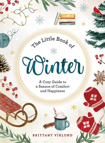 Paper book «The Little Book of Winter: A Cozy Guide to a Season of Comfort and Happiness», author Brittany Viklund - фото №1