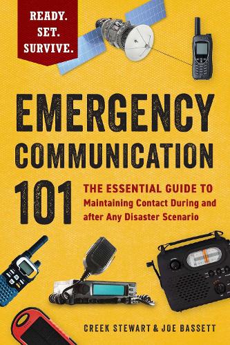 Паперова книга «Emergency Communication 101: The Essential Guide to Maintaining Contact During and after Any Disaster Scenario», авторів Крік Стюарт, Джо Бассет - фото №1