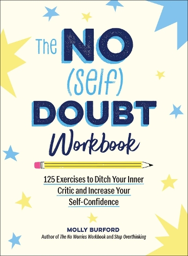 Бумажная книга «The No (Self) Doubt Workbook: 125 Exercises to Ditch Your Inner Critic and Increase Your Self-Confidence», автор Молли Берфорд - фото №1