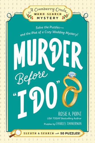 Бумажная книга «Murder Before "I Do": Book 3: Solve the Puzzles—and the Plot of a Cozy Wedding Mystery!», автор Рози А. Пойнт - фото №1