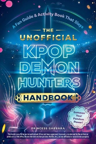Паперова книга «The Unofficial KPop Demon Hunters Handbook: A Fan Guide & Activity Book That Slays», автор Принцеса Габбара - фото №1