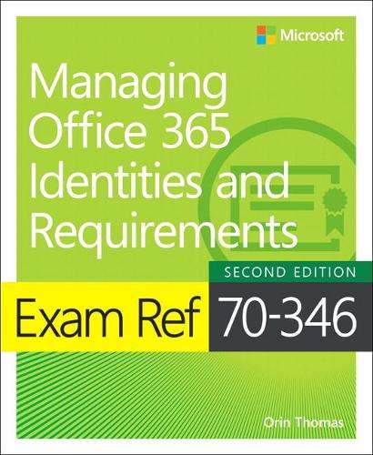 Паперова книга «Exam Ref 70-346 Managing Office 365 Identities and Requirements», автор Орін Томас - фото №1