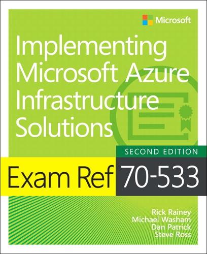 Паперова книга «Exam Ref 70-533 Implementing Microsoft Azure Infrastructure Solutions», авторів Ден Патрік, Майкл Вошем, Стів Росс - фото №1