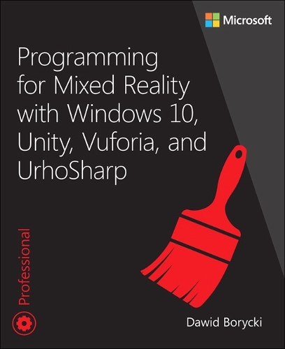 Паперова книга «Programming for Mixed Reality with Windows 10, Unity, Vuforia, and UrhoSharp», автор Давід Борицькі - фото №1